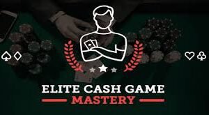 Elite Cash Game Mastery by Educa-p0ker