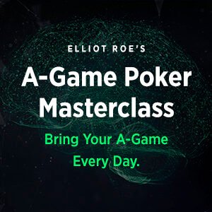 A-Game Poker MasterClass by Elliot Roe