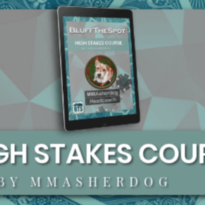 High Stakes Course by MMAsherdog BluffTheSpot